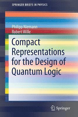 Compact Representations for the Design of Quantum Logic 1
