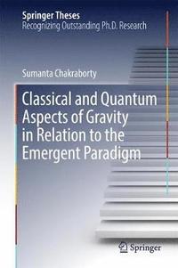 bokomslag Classical and Quantum Aspects of Gravity in Relation to the Emergent Paradigm