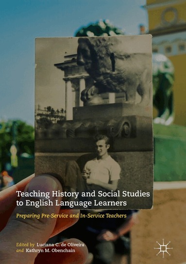 Luciana C. de Oliveira, Kathryn M. Obenchain - Teaching History and Social Studies to English Language Learners, Inbunden