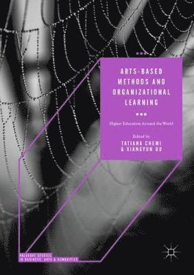 Arts-based Methods and Organizational Learning 1