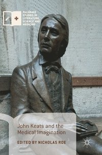bokomslag John Keats and the Medical Imagination