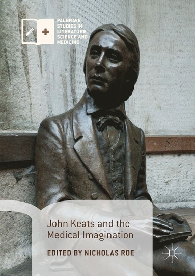 bokomslag John Keats and the Medical Imagination