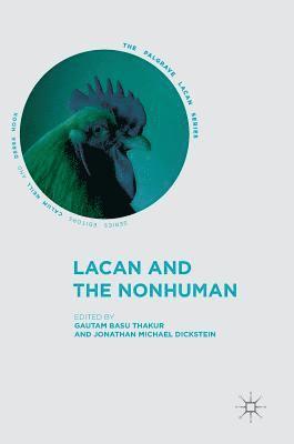 Gautam Basu Thakur, Jonathan Michael Dickstein - Lacan and the Nonhuman, Inbunden