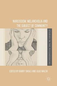 bokomslag Narcissism, Melancholia and the Subject of Community