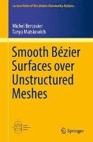 bokomslag Smooth Bzier Surfaces over Unstructured Quadrilateral Meshes
