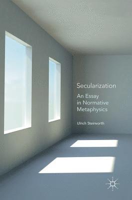 Ulrich Steinvorth - Secularization, Inbunden