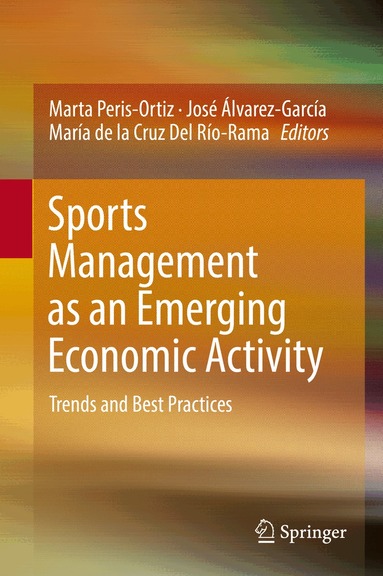 Marta Peris-Ortiz, José Álvarez-García, María de la Cruz Del Río-Rama - Sports Management as an Emerging Economic Activity, Inbunden