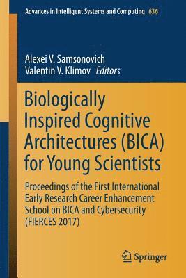 Biologically Inspired Cognitive Architectures (BICA) for Young Scientists 1