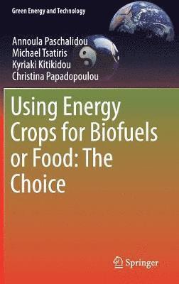 Using Energy Crops for Biofuels or Food: The Choice 1