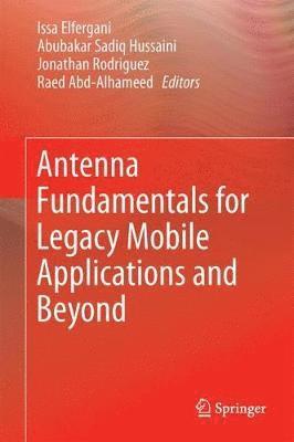 bokomslag Antenna Fundamentals for Legacy Mobile Applications and Beyond