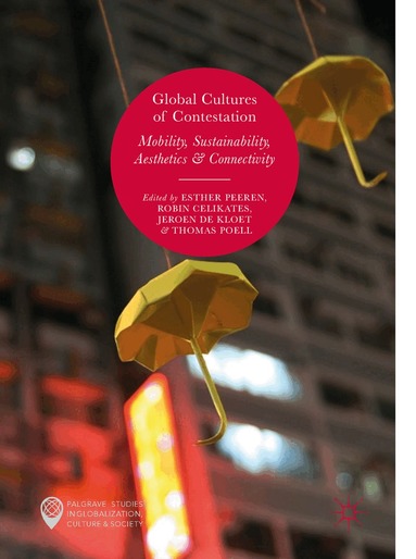 Esther Peeren, Robin Celikates, Jeroen de Kloet, Thomas Poell - Global Cultures of Contestation, Inbunden