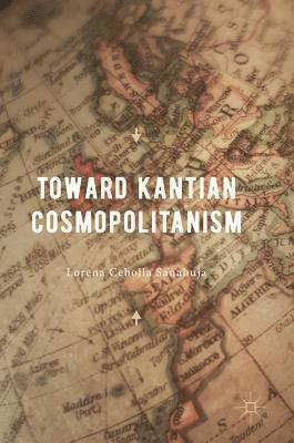 Toward Kantian Cosmopolitanism 1