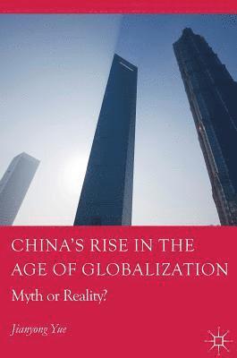 bokomslag China's Rise in the Age of Globalization