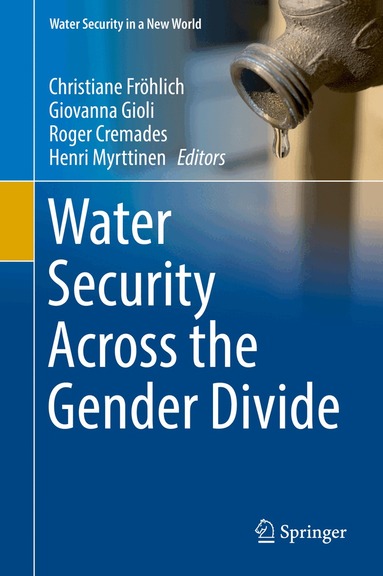 Christiane Fröhlich, Giovanna Gioli, Roger Cremades, Henri Myrttinen - Water Security Across the Gender Divide, Inbunden