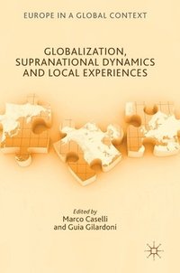 bokomslag Globalization, Supranational Dynamics and Local Experiences