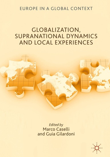 Marco Caselli, Guia Gilardoni - Globalization, Supranational Dynamics and Local Experiences, Inbunden