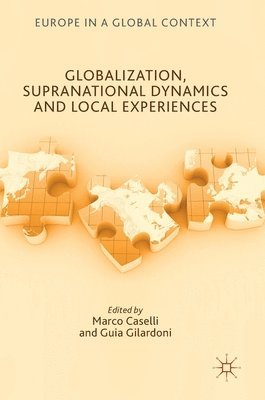 Globalization, Supranational Dynamics and Local Experiences 1