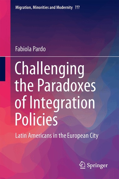 Fabiola Pardo - Challenging the Paradoxes of Integration Policies, Inbunden