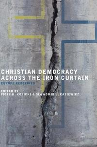 bokomslag Christian Democracy Across the Iron Curtain