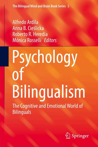 Alfredo Ardila, Anna B. Cieślicka, Roberto R. Heredia, Mónica Rosselli - Psychology of Bilingualism, Inbunden