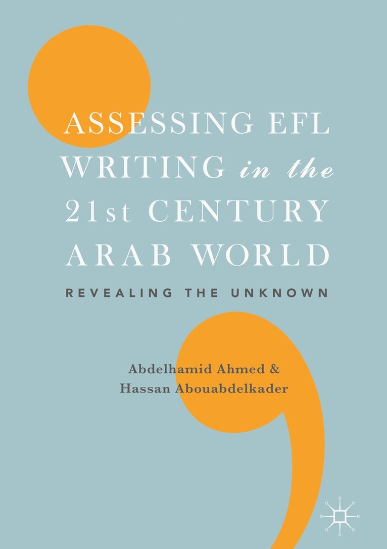 Abdelhamid Ahmed, Hassan Abouabdelkader - Assessing EFL Writing in the 21st Century Arab World, Inbunden