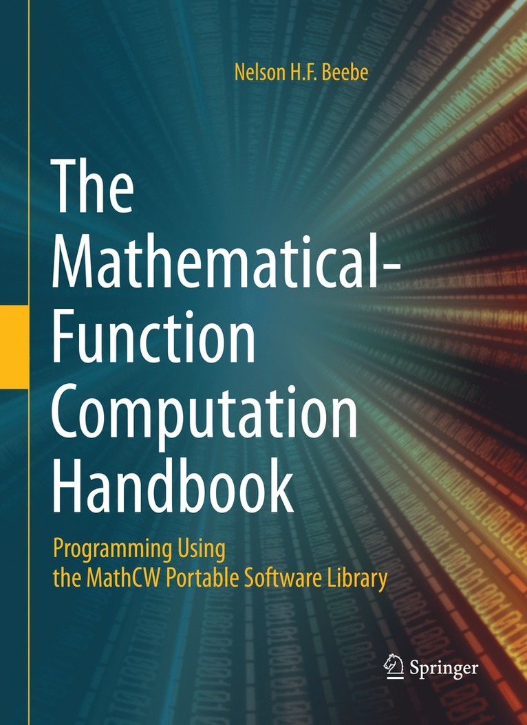 Nelson H.F. Beebe, Nelson H. F. Beebe - Mathematical-Function Computation Handbook, Inbunden