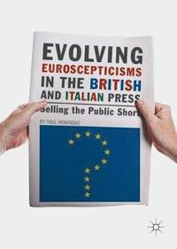bokomslag Evolving Euroscepticisms in the British and Italian Press