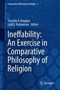 bokomslag Ineffability: An Exercise in Comparative Philosophy of Religion