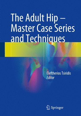 bokomslag The Adult Hip - Master Case Series and Techniques