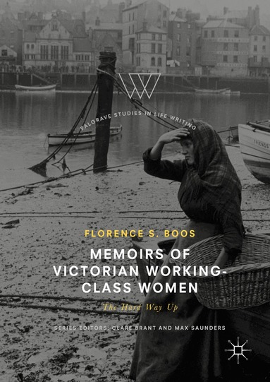 Florence s. Boos - Memoirs of Victorian Working-Class Women, Inbunden
