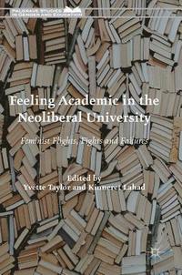 bokomslag Feeling Academic in the Neoliberal University