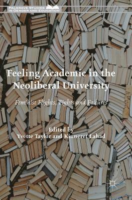 Feeling Academic in the Neoliberal University 1