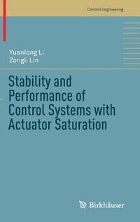 bokomslag Stability and Performance of Control Systems with Actuator Saturation
