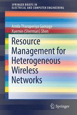 Resource Management for Heterogeneous Wireless Networks 1