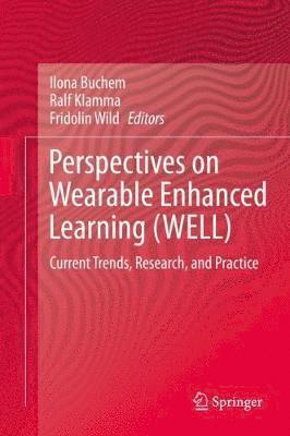 Perspectives on Wearable Enhanced Learning (WELL) 1