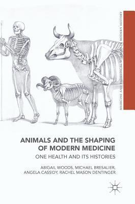 bokomslag Animals and the Shaping of Modern Medicine