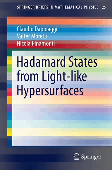 Claudio Dappiaggi, Valter Moretti, Nicola Pinamonti - Hadamard States from Light-like Hypersurfaces, Häftad