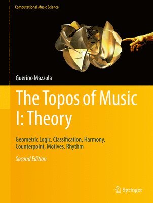 Guerino Mazzola - Topos of Music I: Theory, Inbunden