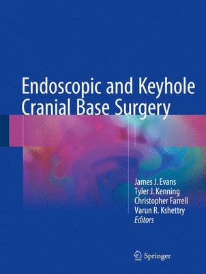 James J. Evans, Tyler J. Kenning, Christopher Farrell, Varun R. Kshettry - Endoscopic and Keyhole Cranial Base Surgery, Inbunden
