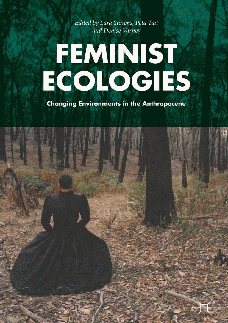 Lara Stevens, Peta Tait, Denise Varney - Feminist Ecologies, Inbunden