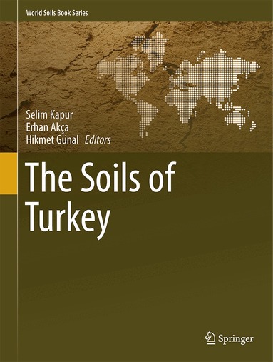 Selim Kapur, Erhan Akça, Hikmet Günal - Soils of Turkey, Inbunden