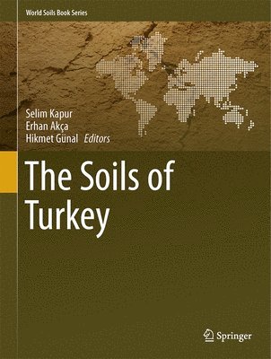 Selim Kapur, Erhan Akca, Hikmet Gunal, Erhan Akça - Soils of Turkey, Inbunden