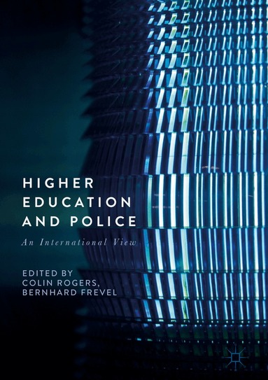 Colin Rogers, Bernhard Frevel - Higher Education and Police, Inbunden