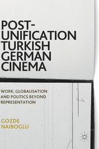 bokomslag Post-Unification Turkish German Cinema