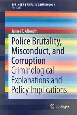 James F. Albrecht - Police Brutality, Misconduct, and Corruption, Häftad