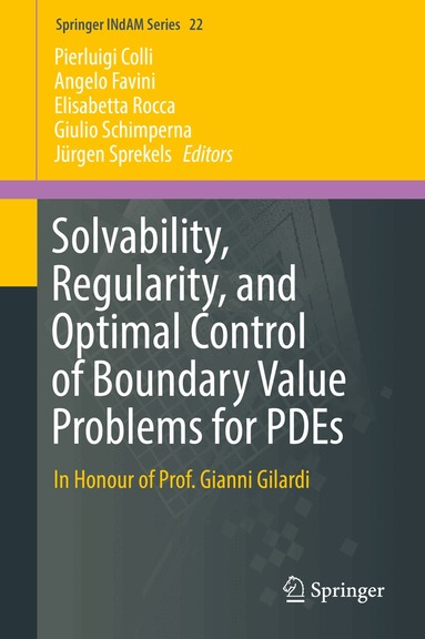 Pierluigi Colli, Angelo Favini, Elisabetta Rocca, Giulio Schimperna, Jürgen Sprekels - Solvability, Regularity, and Optimal Control of Boundary Value Problems for PDEs, Inbunden