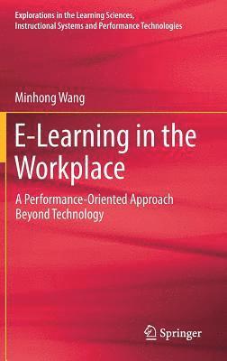 Minhong Wang - E-Learning in the Workplace, Inbunden