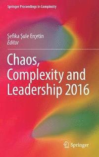 bokomslag Chaos, Complexity and Leadership 2016