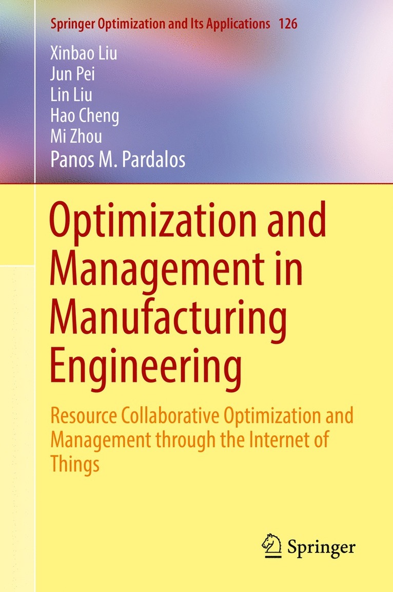 Xinbao Liu, Jun Pei, Liu Liu, Hao Cheng, Mi Zhou, Panos M. Pardalos, Lin Liu - Optimization and Management in Manufacturing Engineering, Inbunden
