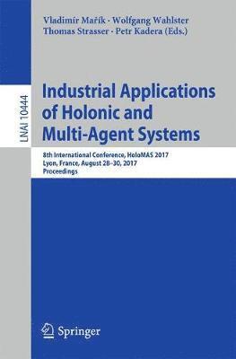 Industrial Applications of Holonic and Multi-Agent Systems 1